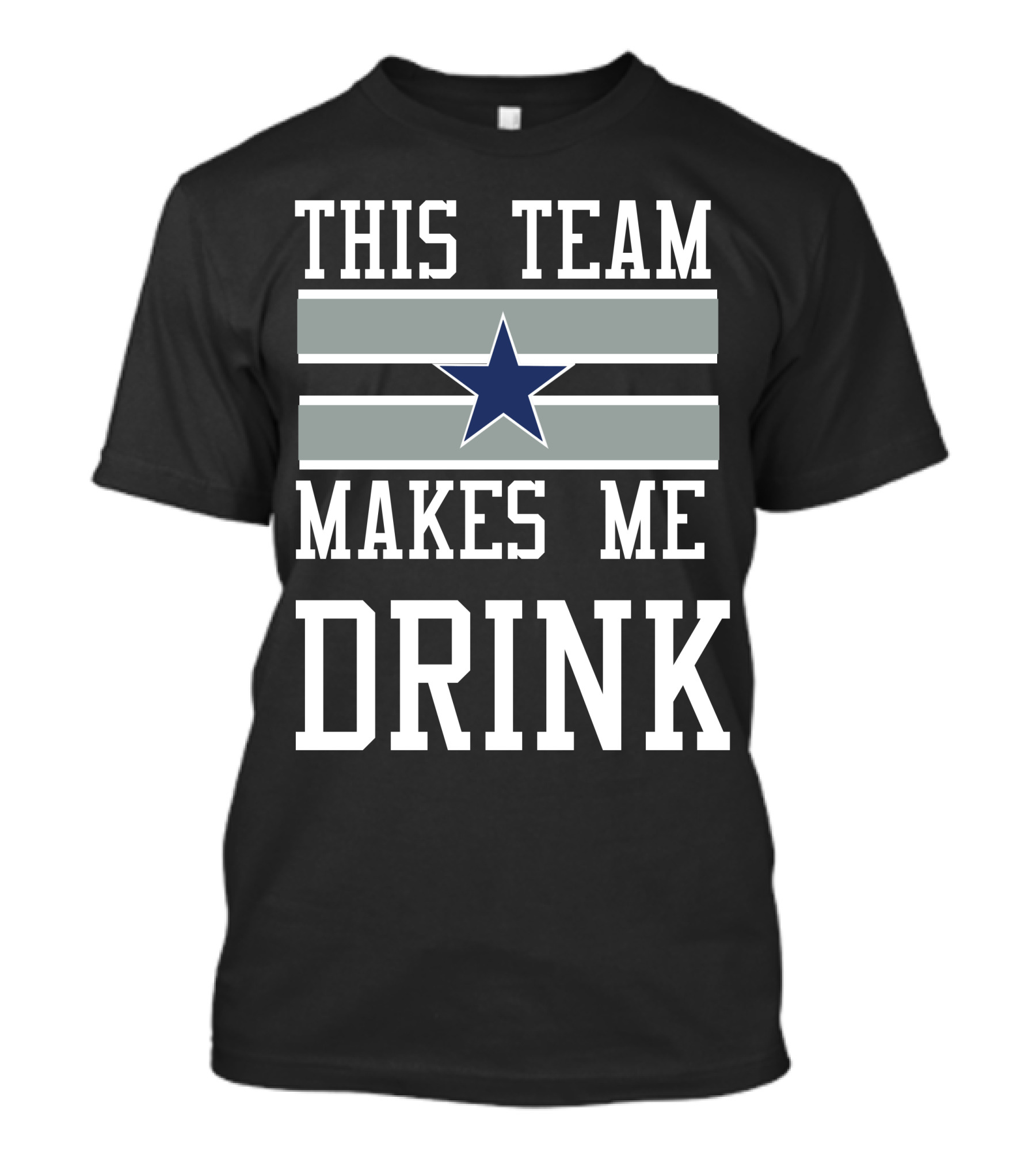 This Team Makes Me Drink Star Symbol 2D Cowboysclone T-Shirt