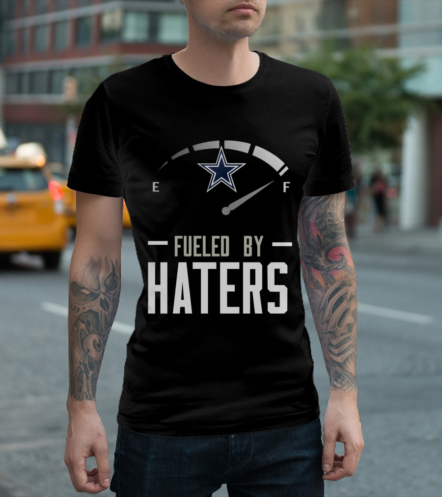 Dallas Cowboys Fueled By Haters Football Star T-Shirt