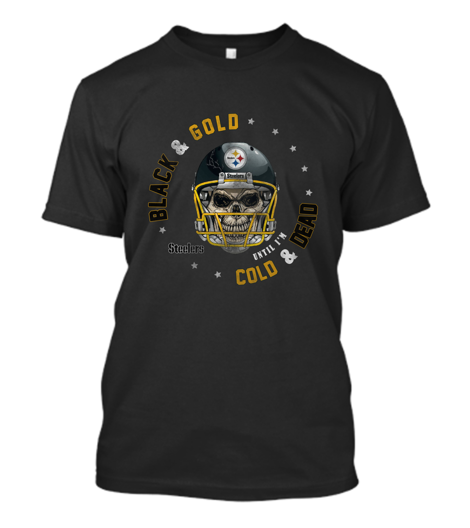 Steelers Black And Gold Until I'm Cold And Dead T-Shirt