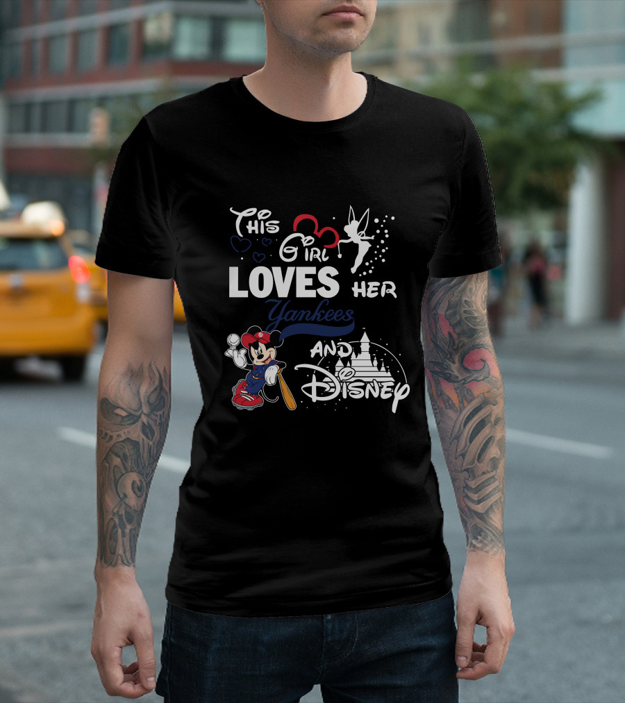 This Girl Loves Her Yankees And Disney T-Shirt