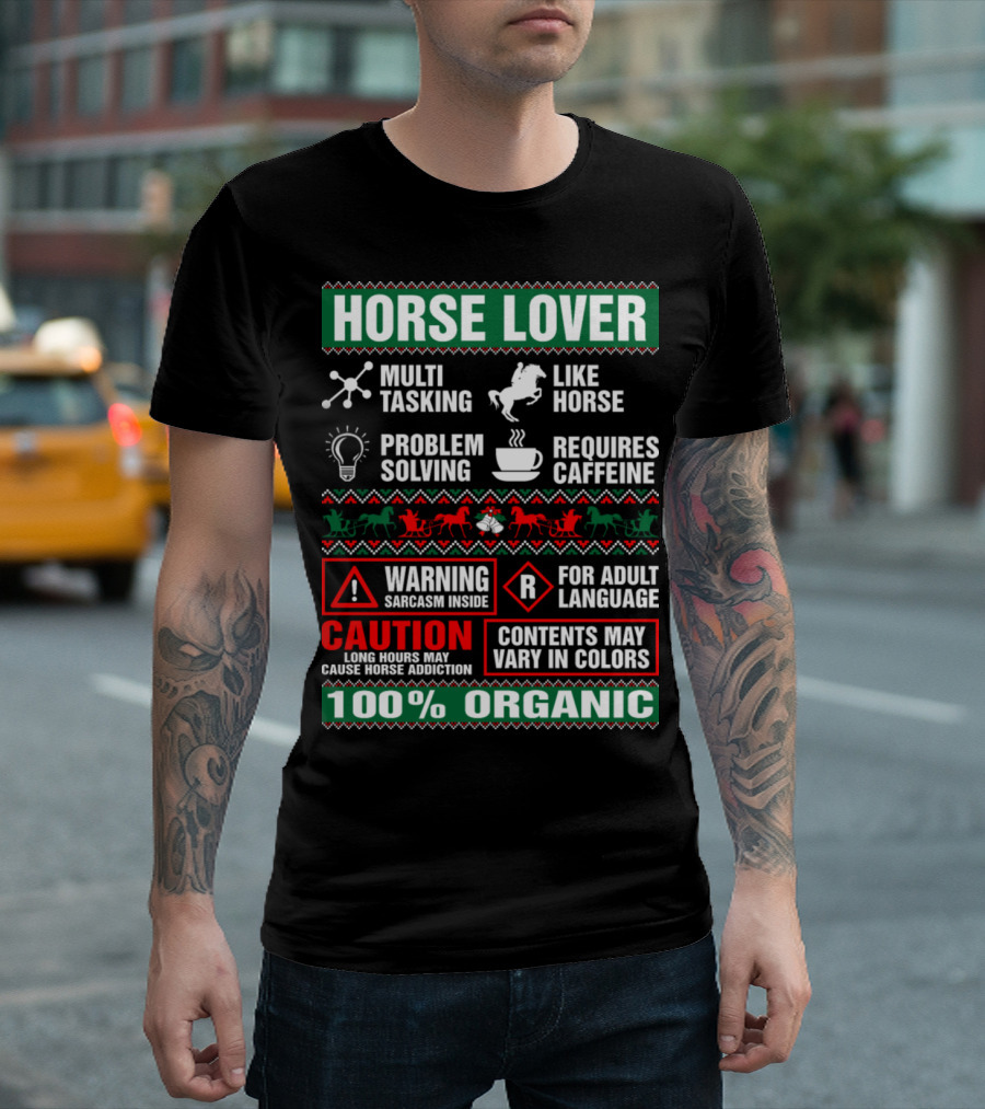 HORSE LOVER MULTI-TASKING PROBLEM SOLVING LIKE HORSE REQUIRES CAFFEINE WARNING SARCASM INSIDE CAUTION ADDICTION 100% ORGANIC T-Shirt