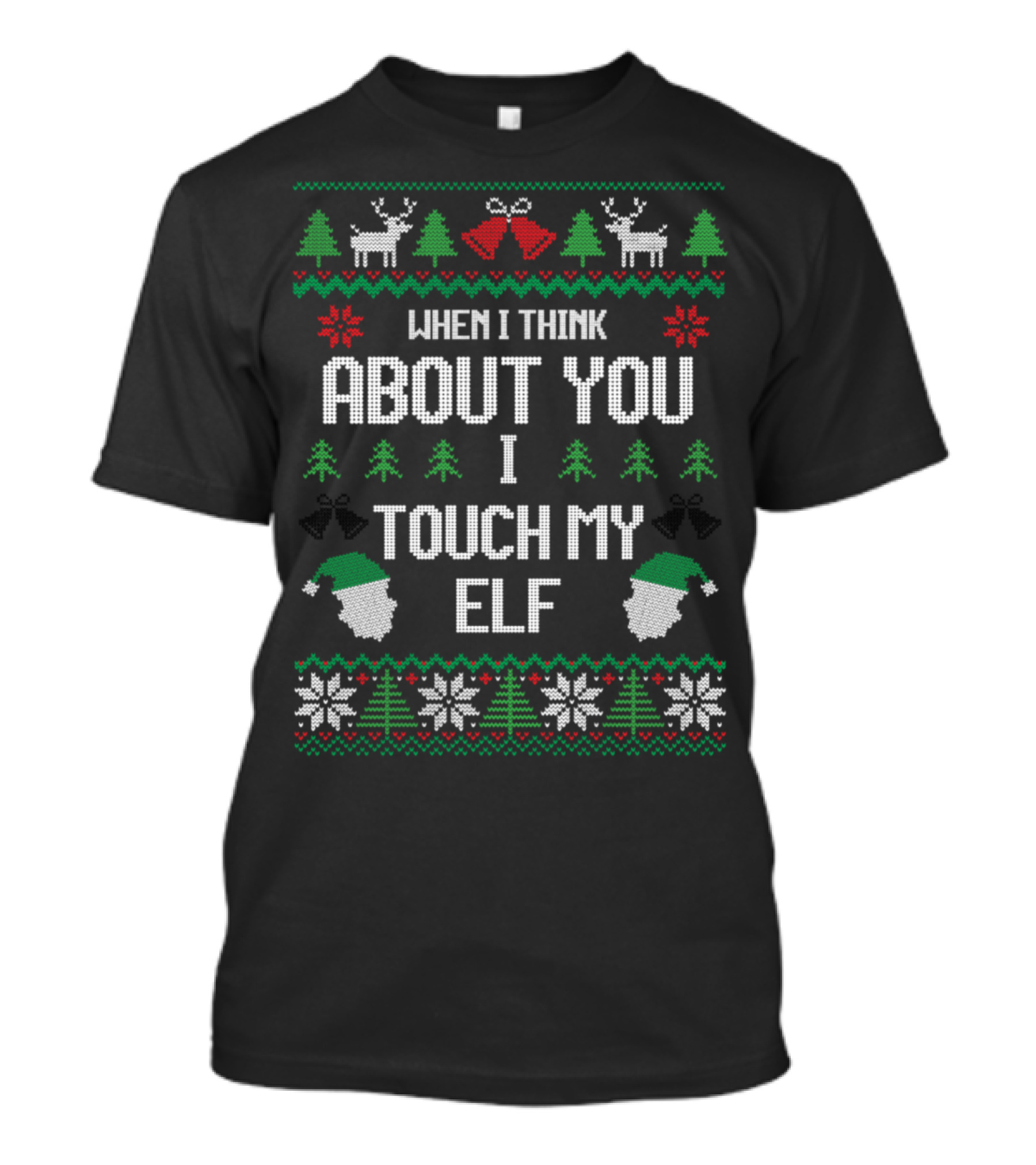 When I Think About You I Touch My Elf Christmas T-Shirt