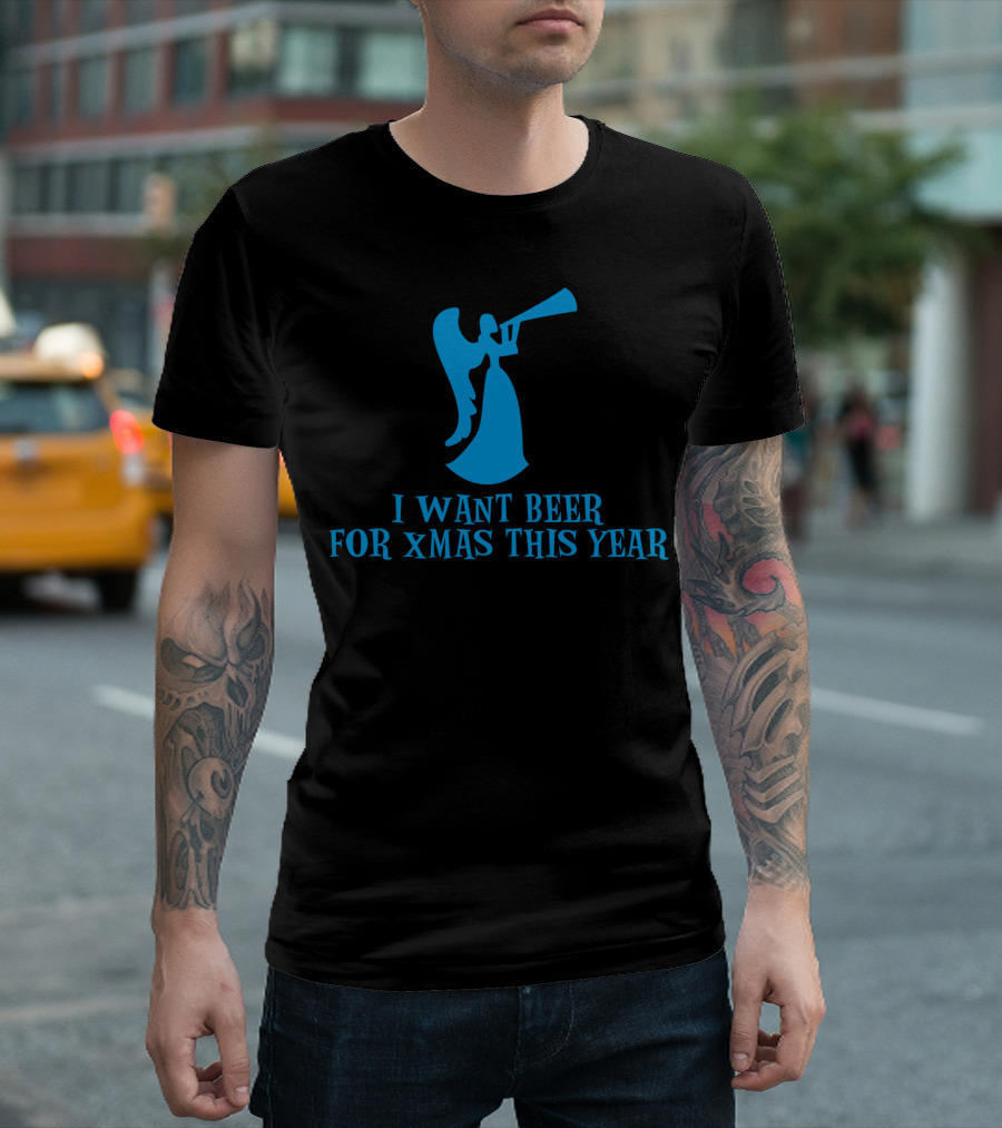 I Want Beer For Xmas This Year Angel Trumpet T-Shirt