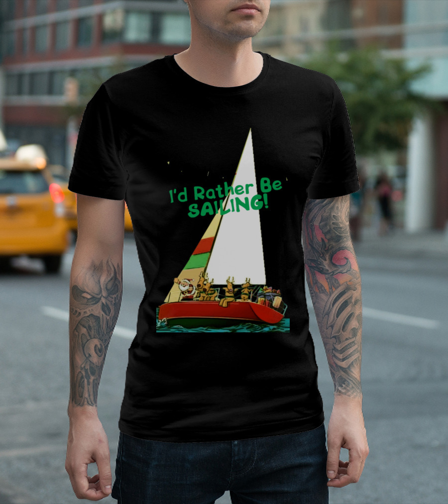 I'd Rather Be Sailing with Santa and Reindeer T-Shirt