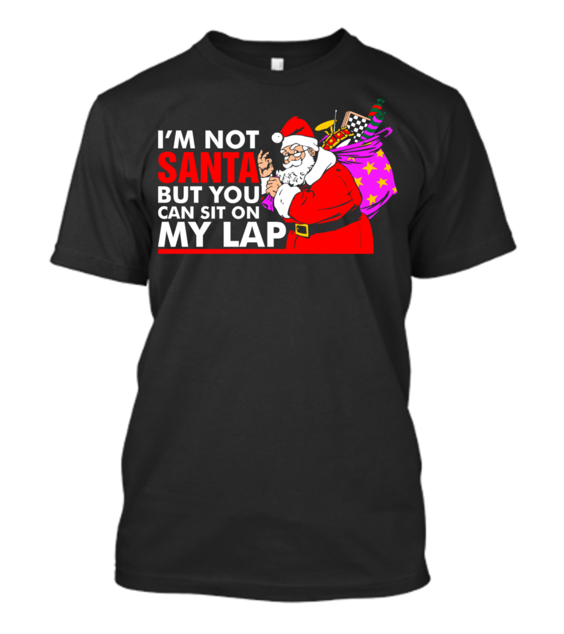 I'm Not Santa But You Can Sit On My Lap Santa Claus Christmas Sack T-Shirt