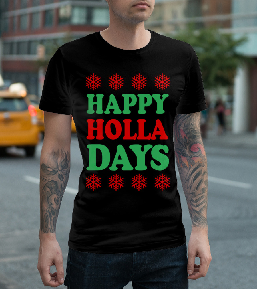 Happy Holla Days Christmas Ugly T-Shirt