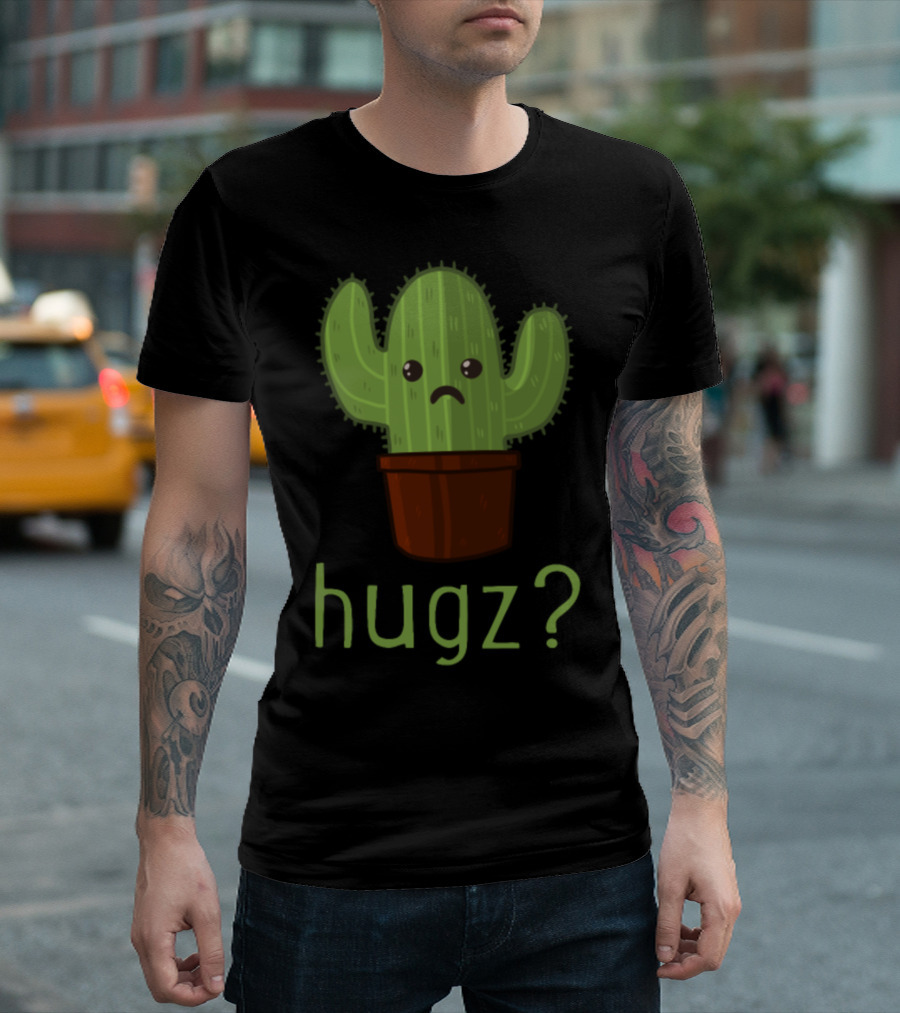 Hugz Sad Cactus Funny Spiny Cactus Plant Hugz? T-Shirt