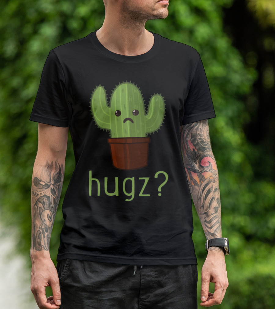 Hugz Sad Cactus Funny Spiny Cactus Plant Hugz? T-Shirt