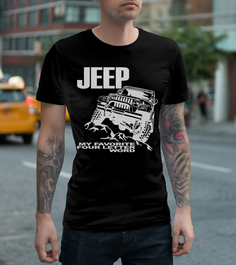 Jeep My Favorite Four Letter Word Adventure Off-Roading Enthusiast T-Shirt