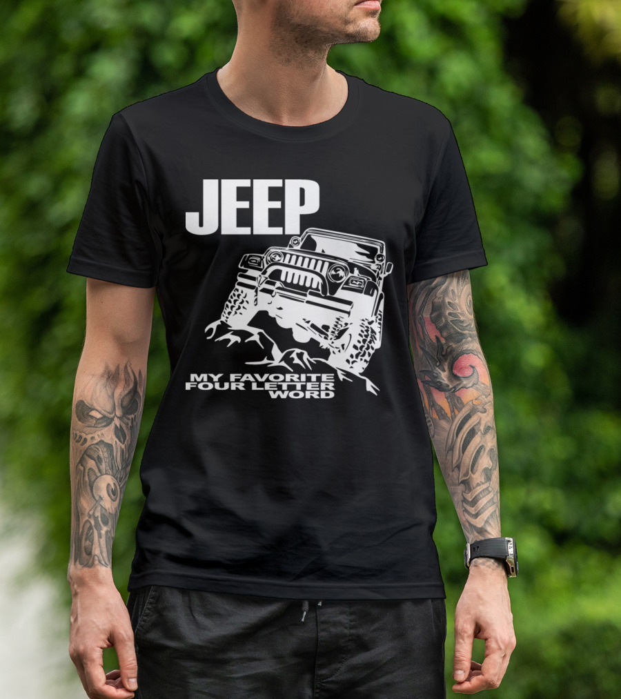 Jeep My Favorite Four Letter Word Adventure Off-Roading Enthusiast T-Shirt