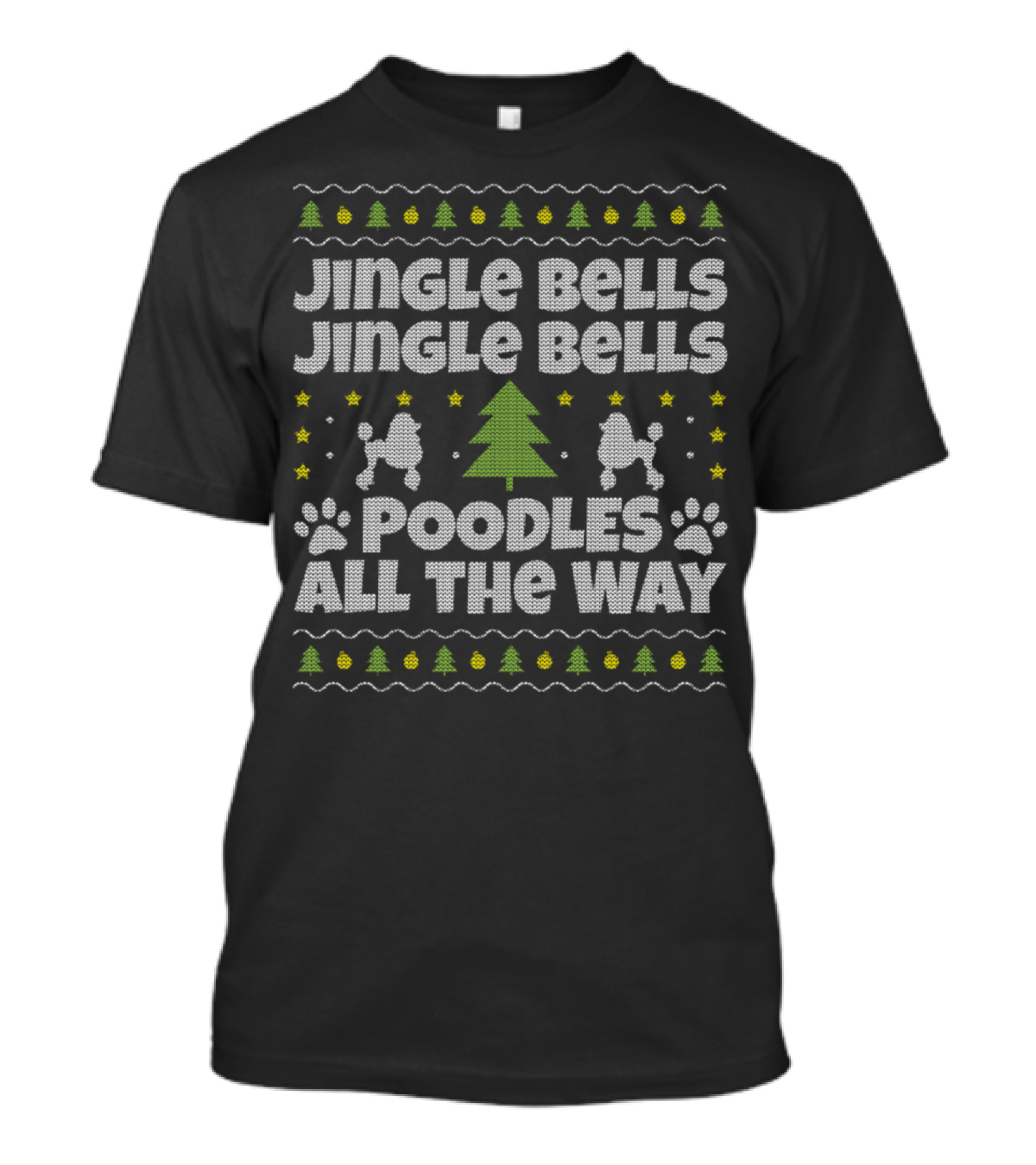 Jingle Bells Poodles All The Way Ugly Christmas T-Shirt