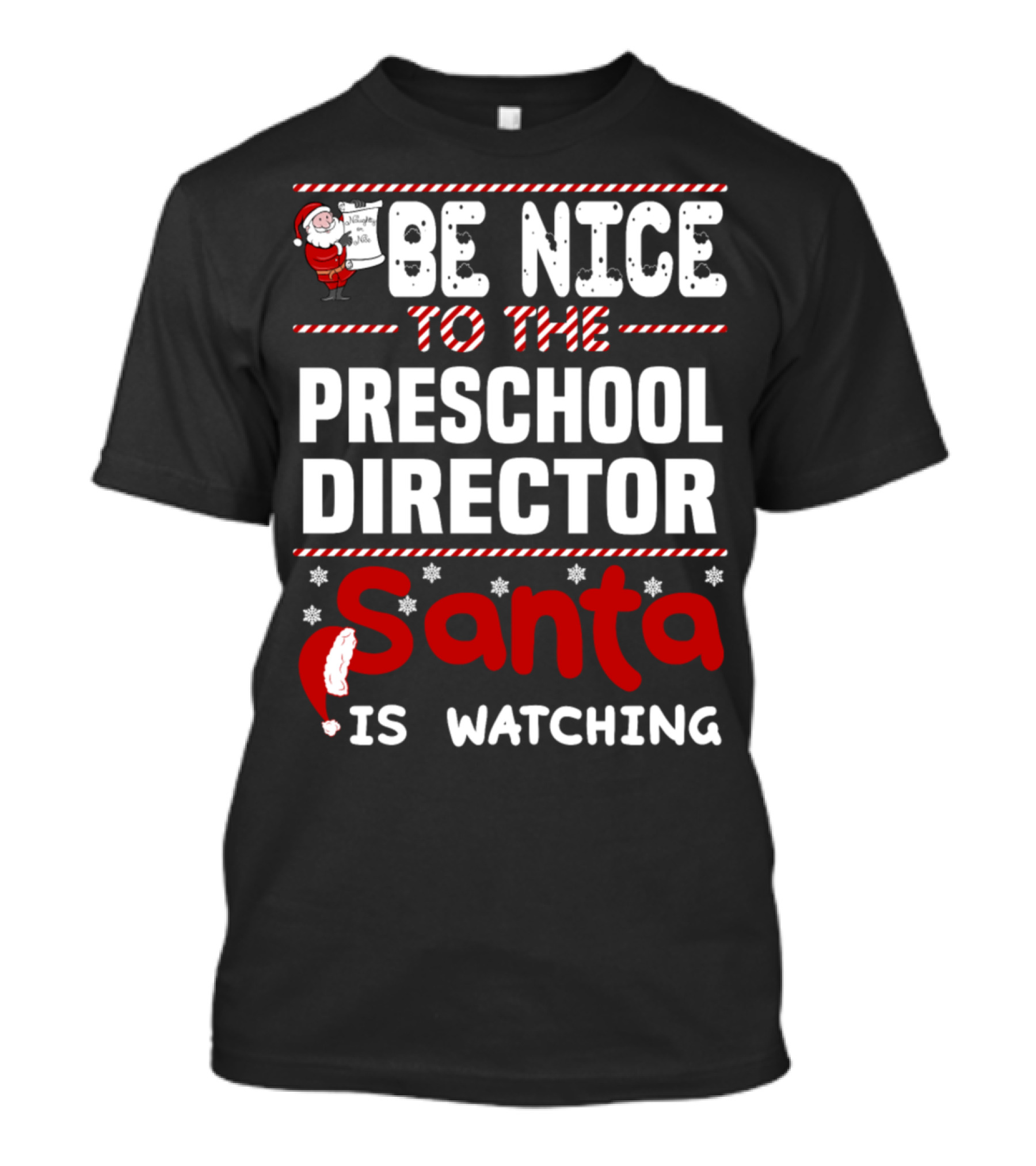 Be Nice To The Preschool Director Santa Is Watching T-Shirt
