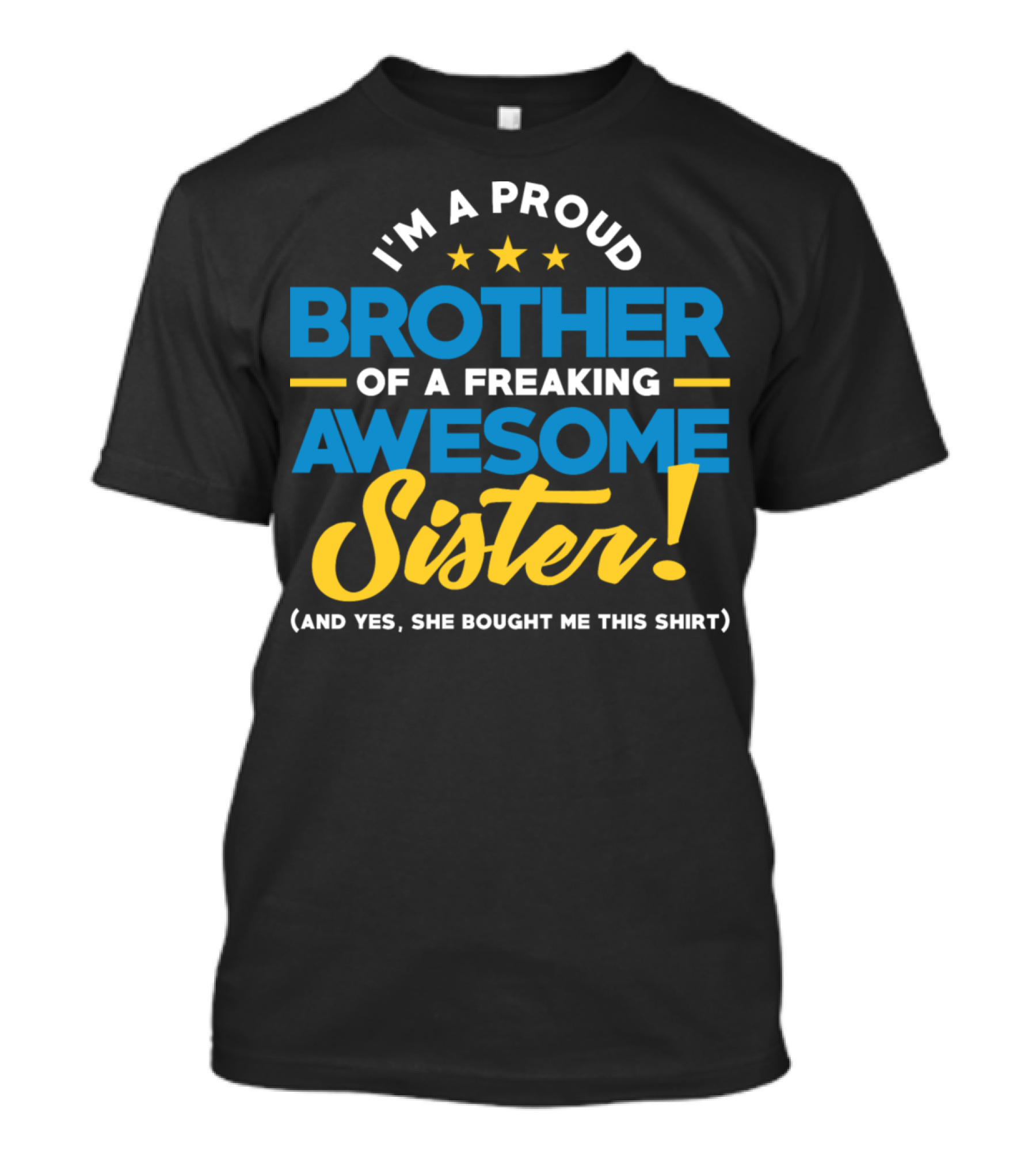 I'm A Proud Brother Of A Freaking Awesome Sister T-Shirt