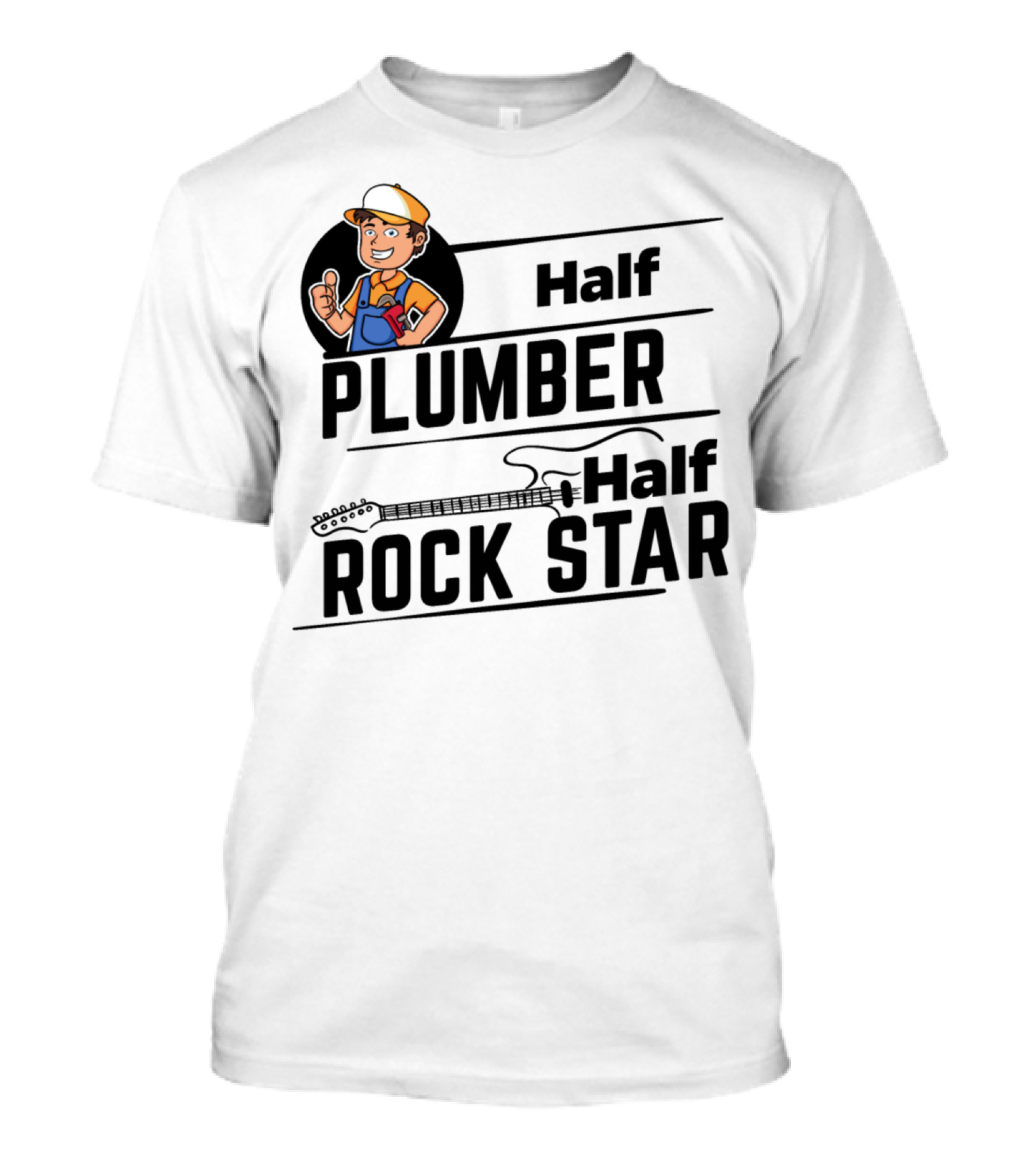 Half Plumber Half Rock Star T-Shirt