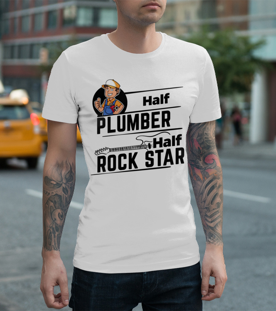 Half Plumber Half Rock Star T-Shirt
