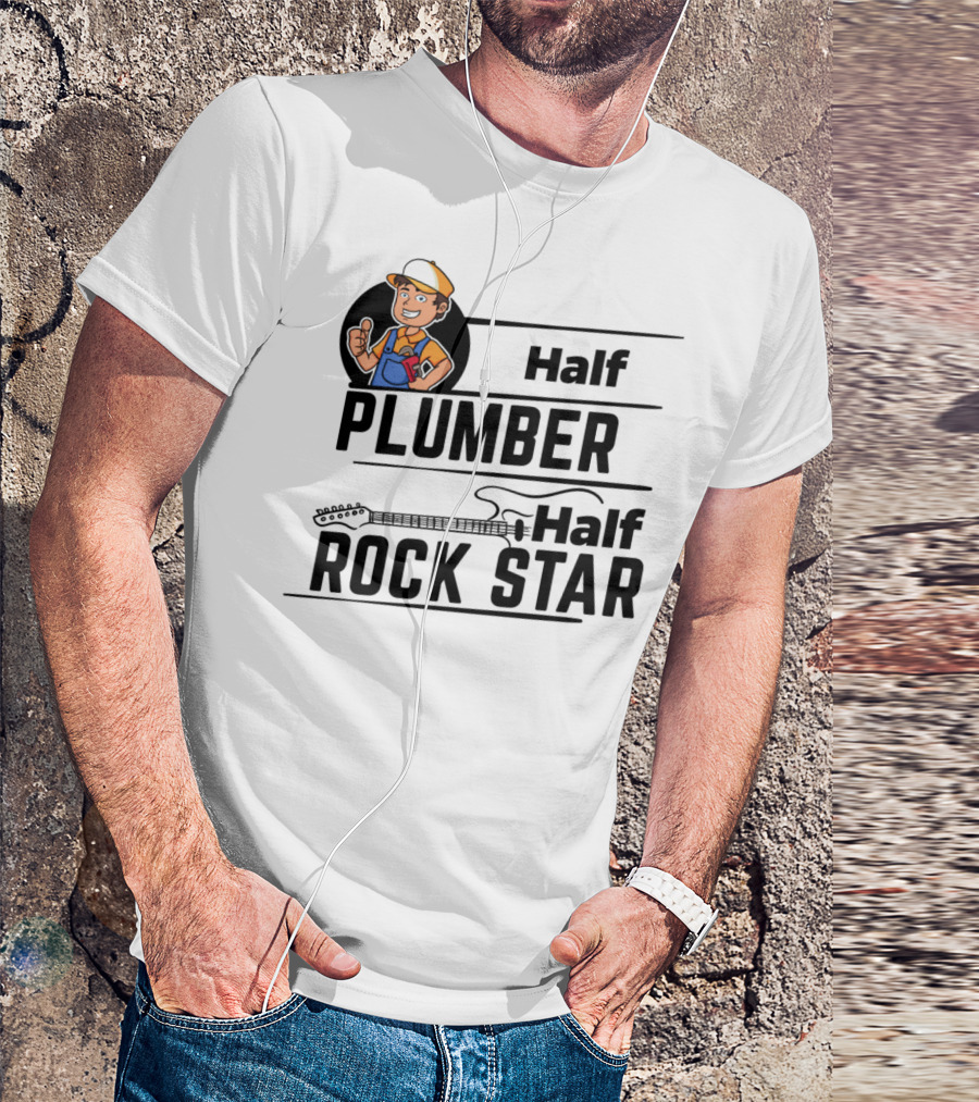Half Plumber Half Rock Star T-Shirt
