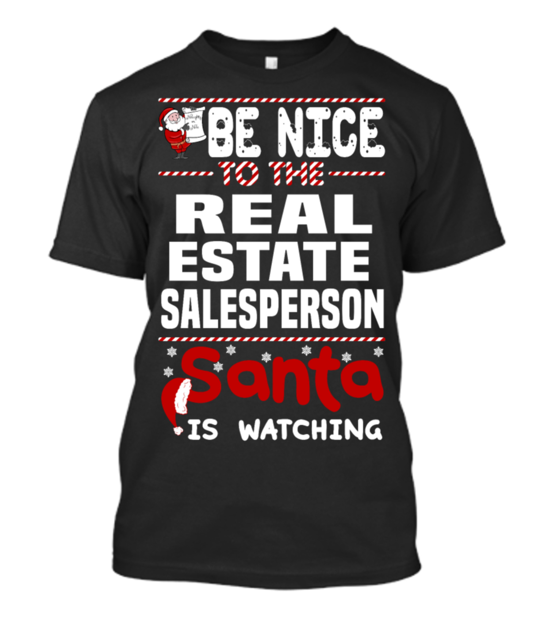 Be Nice To The Real Estate Salesperson Santa Is Watching T-Shirt