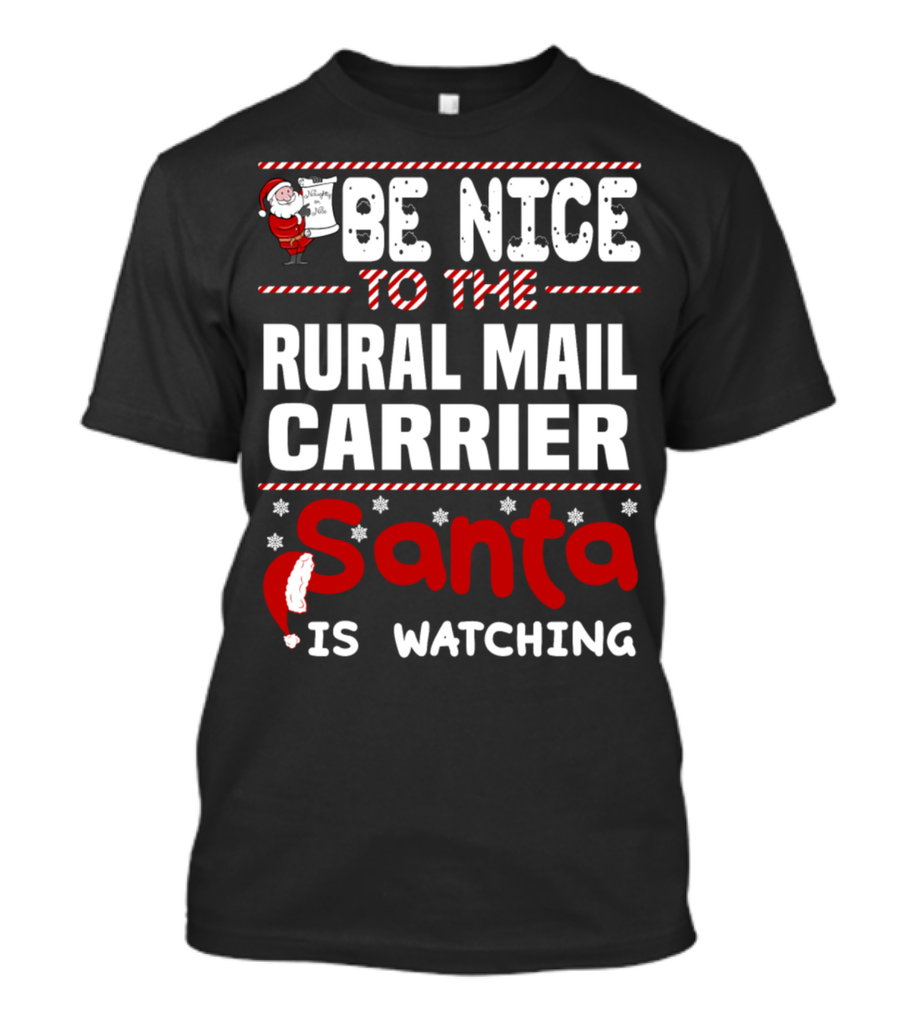 Be Nice To The Rural Mail Carrier Santa Is Watching T-Shirt