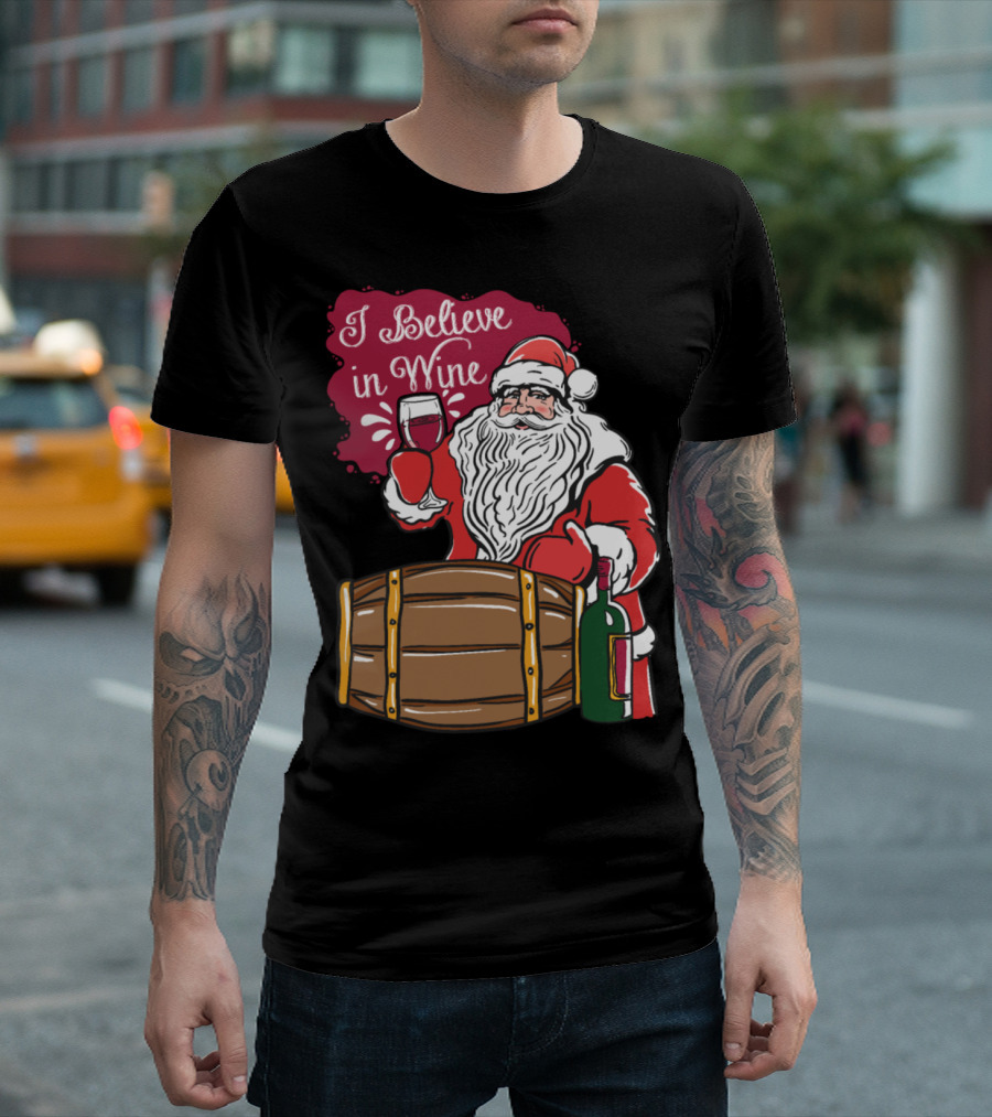 Santa Christmas I Believe In Wine With Barrel and Glass T-Shirt