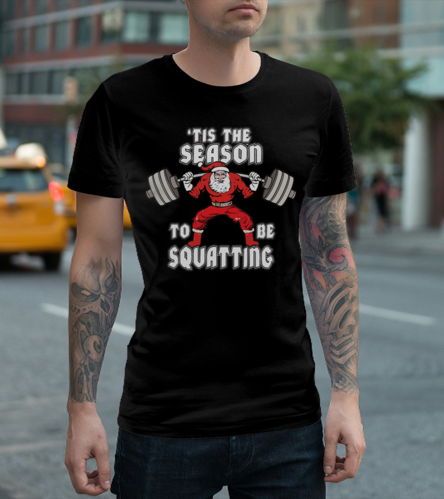Santa Claus Tis The Season To Be Squatting Lifting Barbell T-Shirt