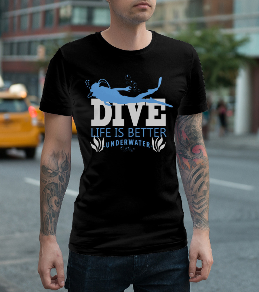 Diver Life Is Better Underwater Dive T-Shirt