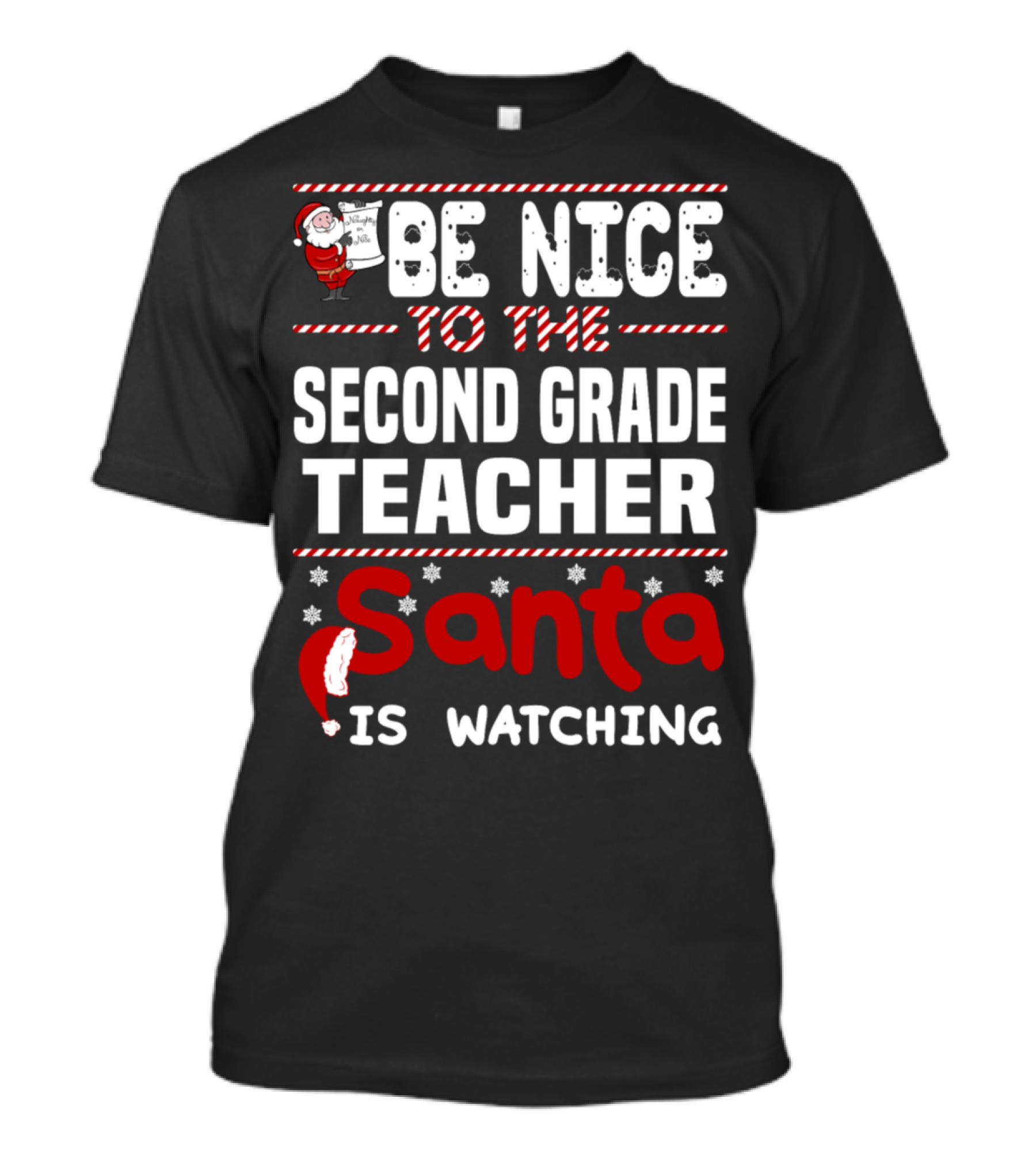 Be Nice To The Second Grade Teacher Santa Is Watching T-Shirt