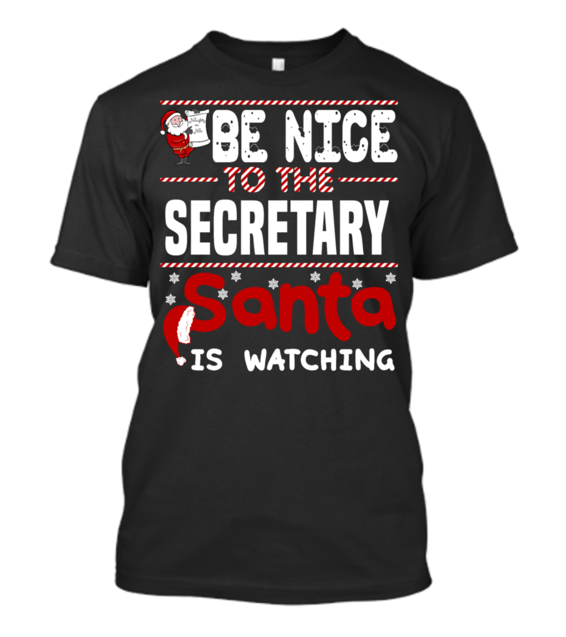 Be Nice To The Secretary Santa Is Watching T-Shirt