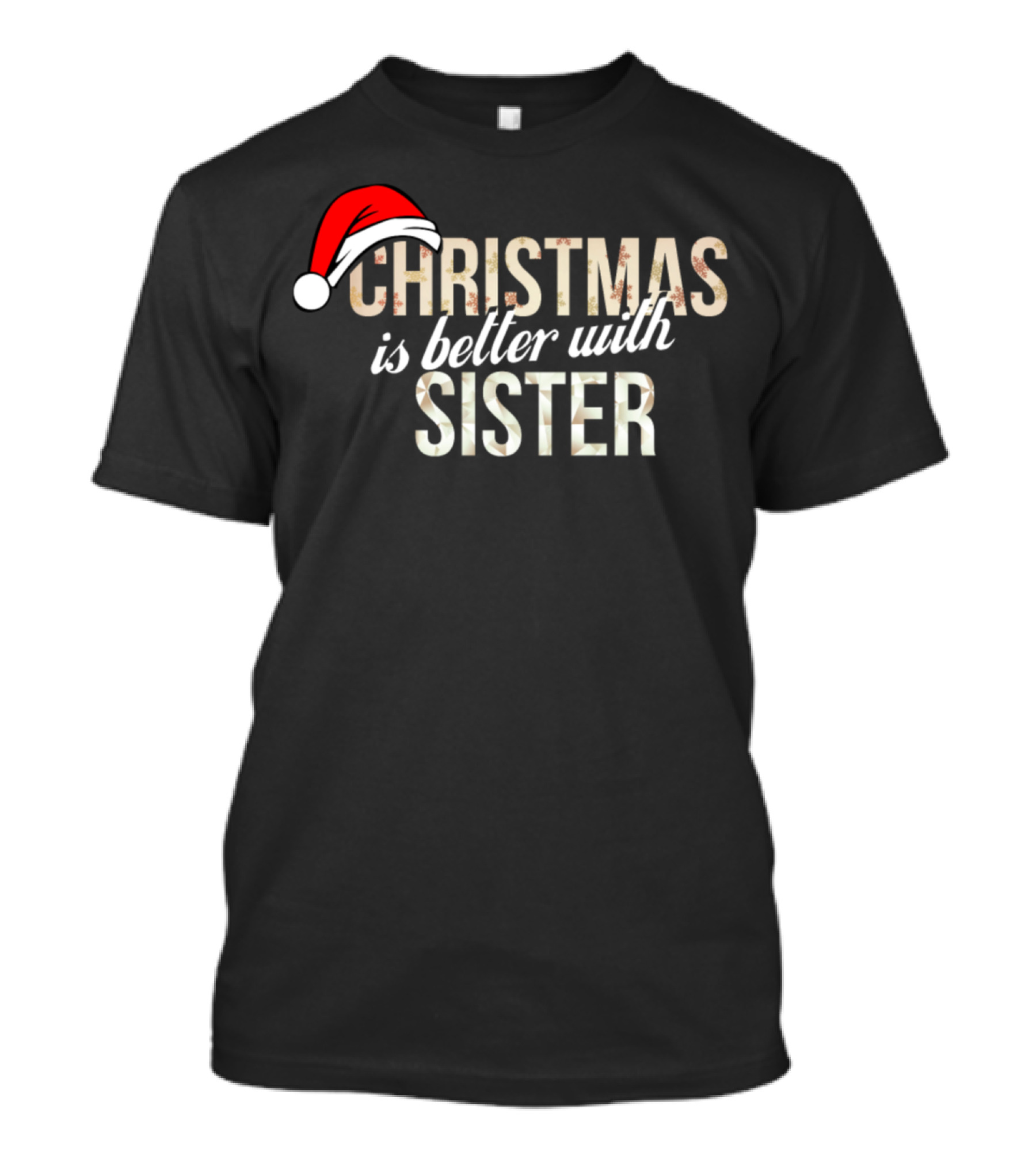 Christmas Is Better With Sister Santa Hat T-Shirt
