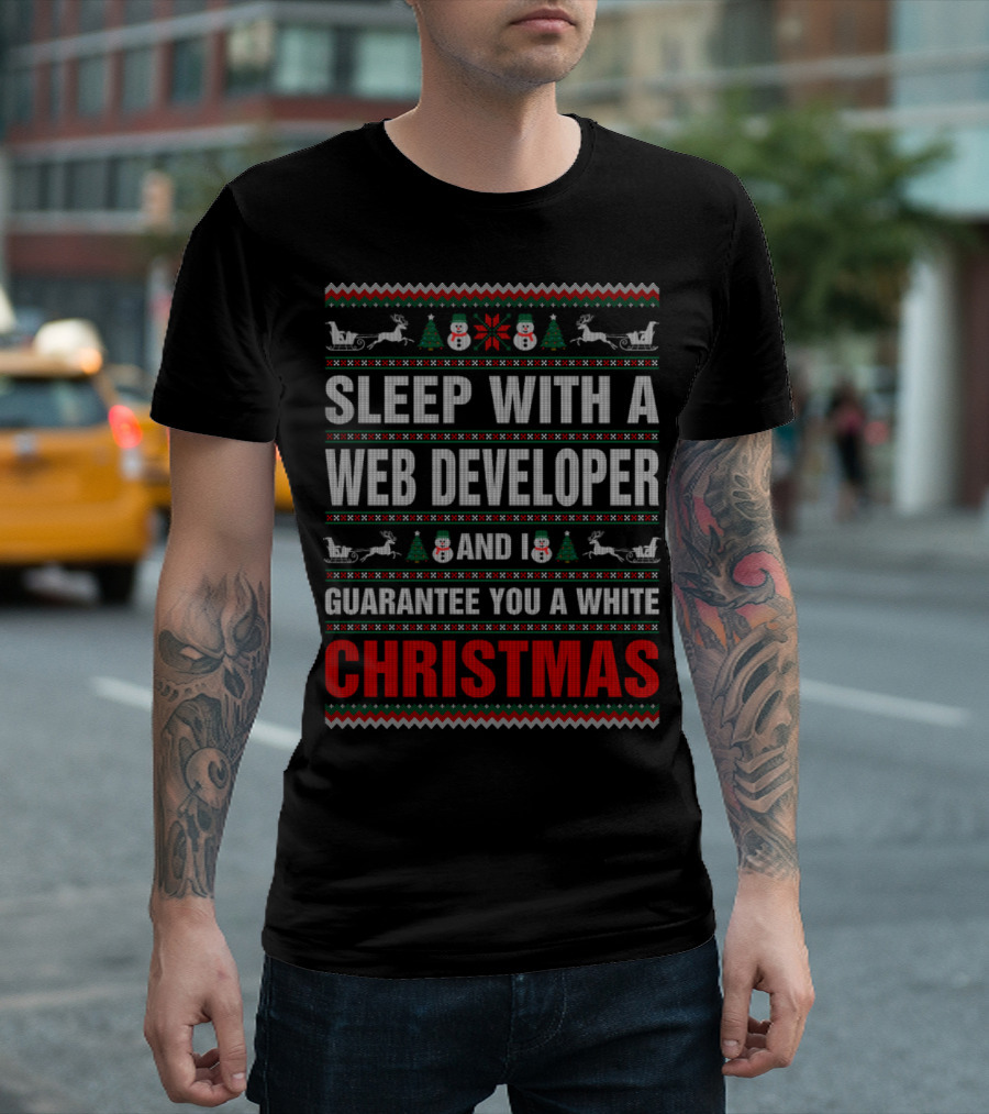 Sleep With A Web Developer Guarantee You A White Christmas T-Shirt