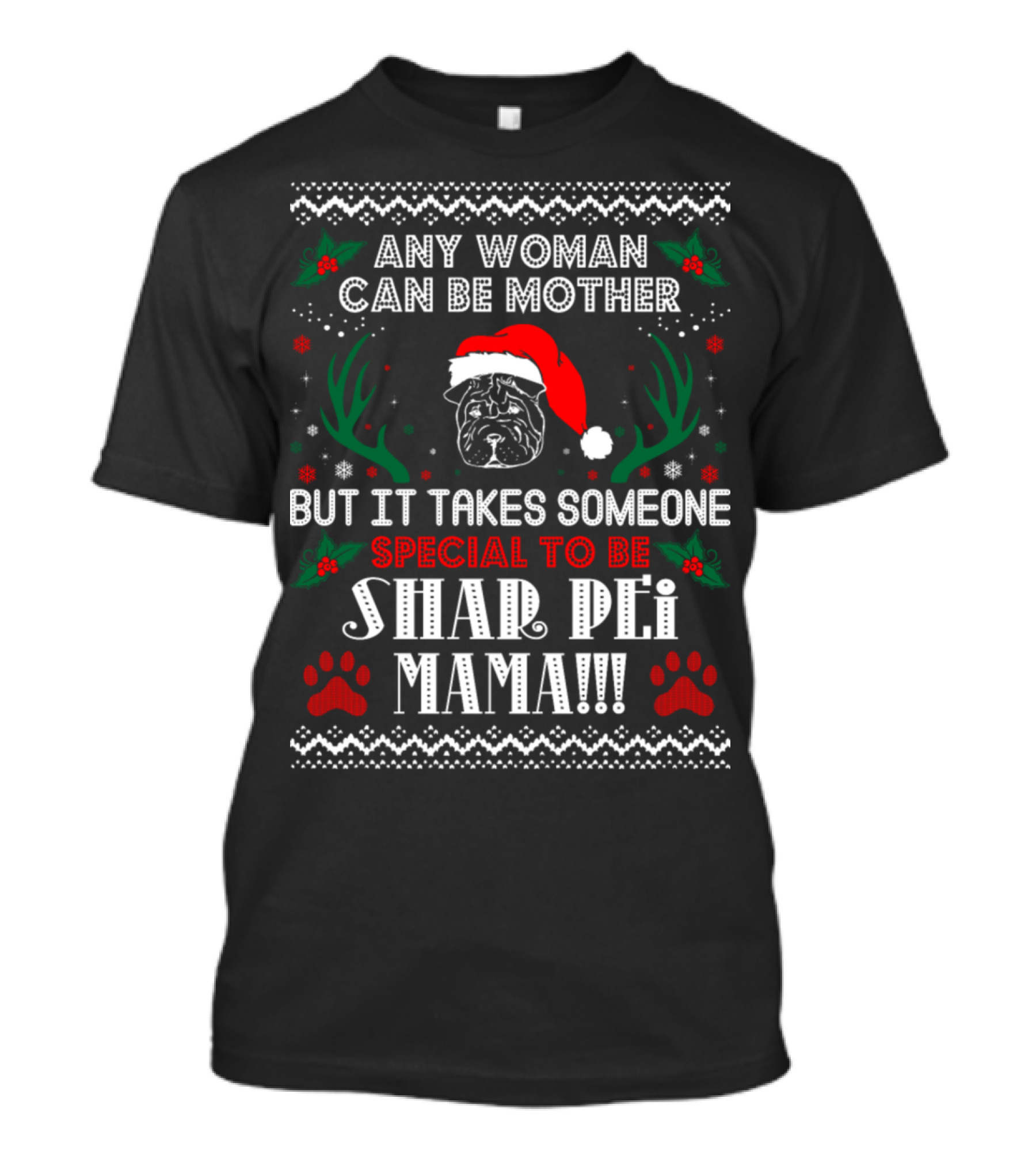 ANY WOMAN CAN BE MOTHER BUT IT TAKES SOMEONE SPECIAL TO BE SHAR PEI MAMA T-Shirt