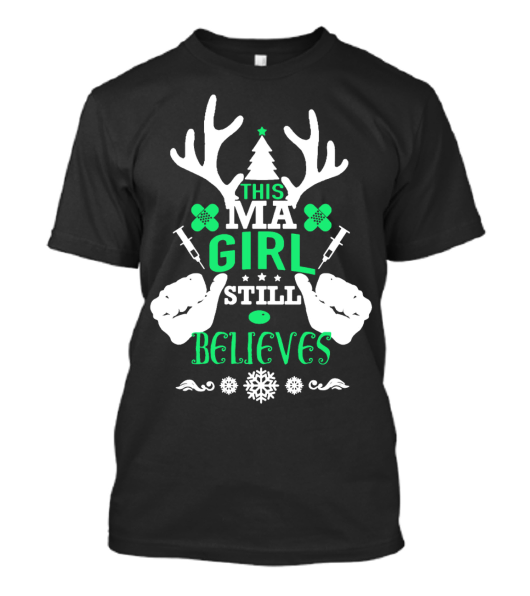 This MA Girl Still Believes Christmas Antlers Snowflakes Syringes T-Shirt