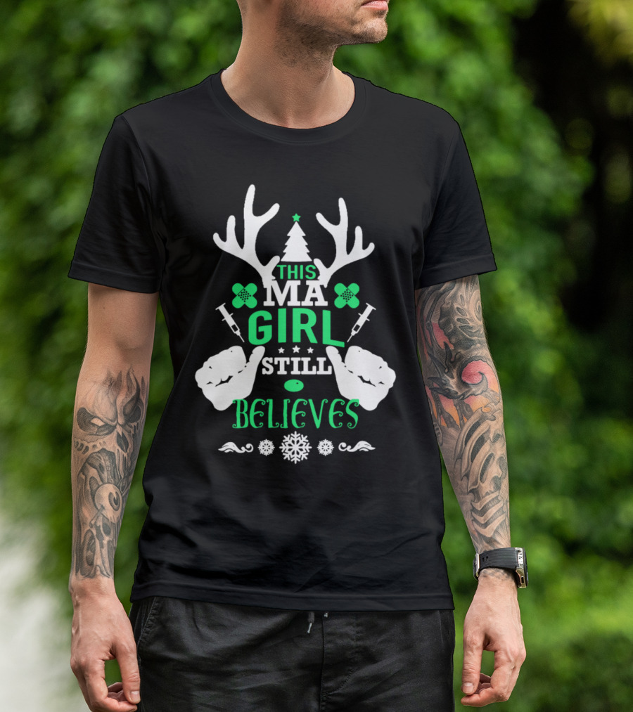 This MA Girl Still Believes Christmas Antlers Snowflakes Syringes T-Shirt