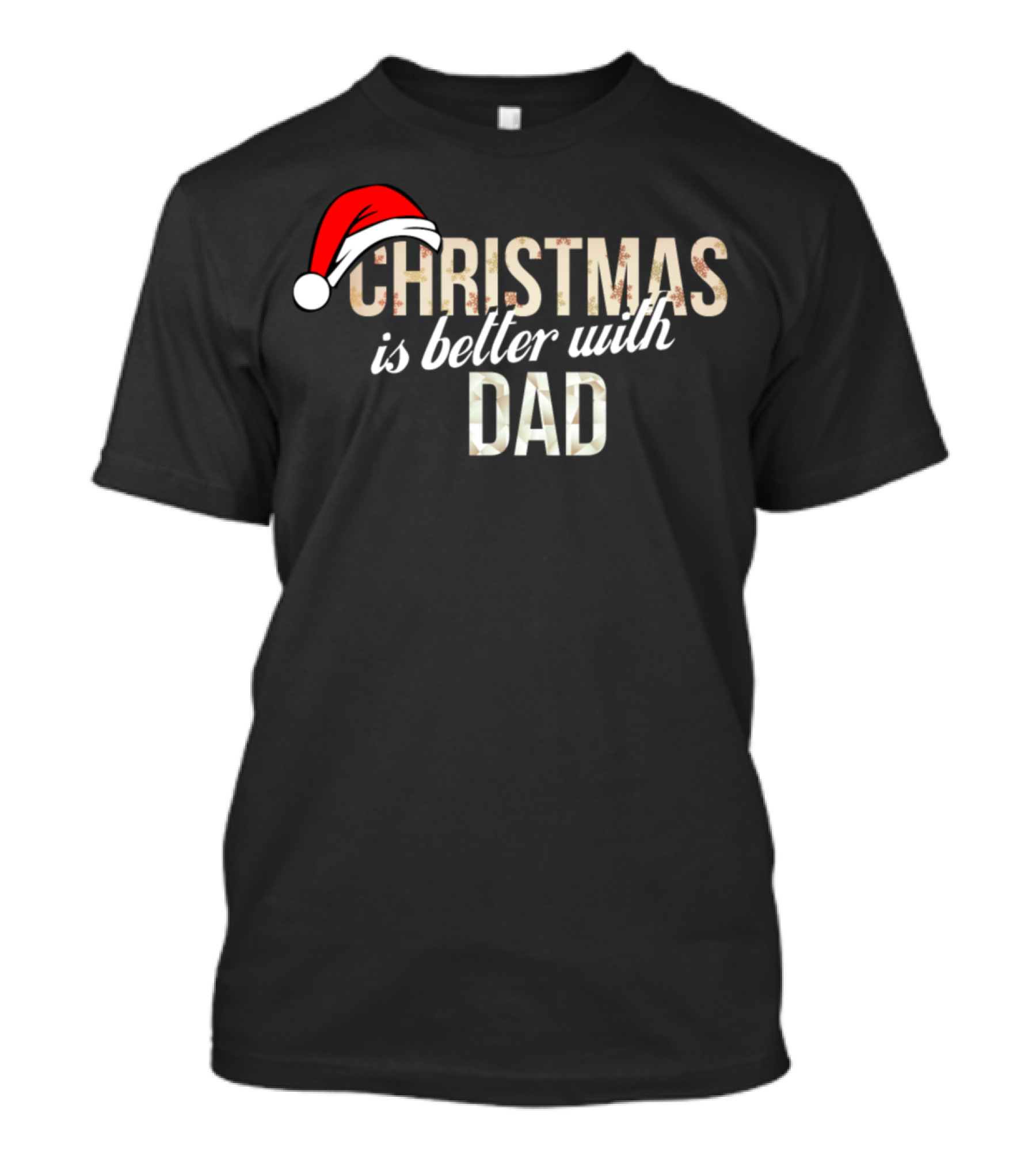 Christmas Is Better With Dad Santa Hat T-Shirt