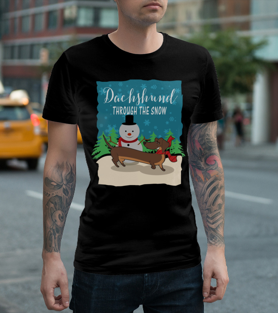 Dachshund Through The Snow Snowman Trees Christmas Present T-Shirt