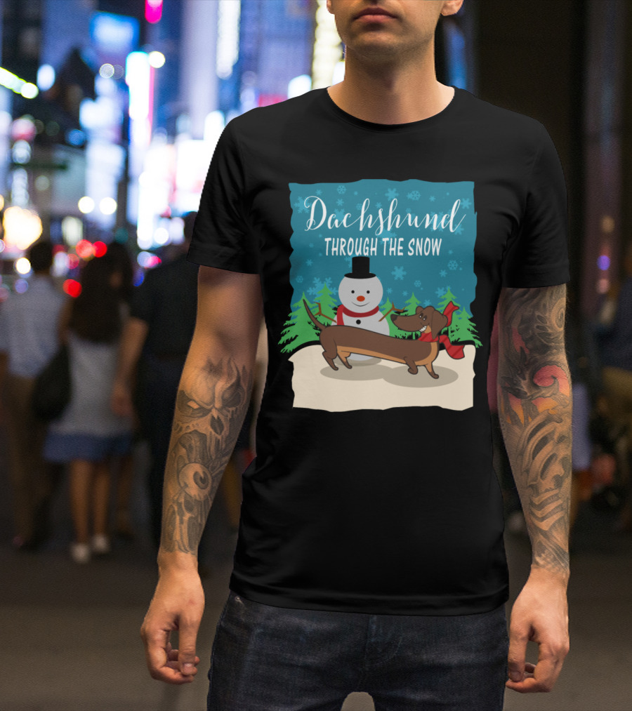 Dachshund Through The Snow Snowman Trees Christmas Present T-Shirt