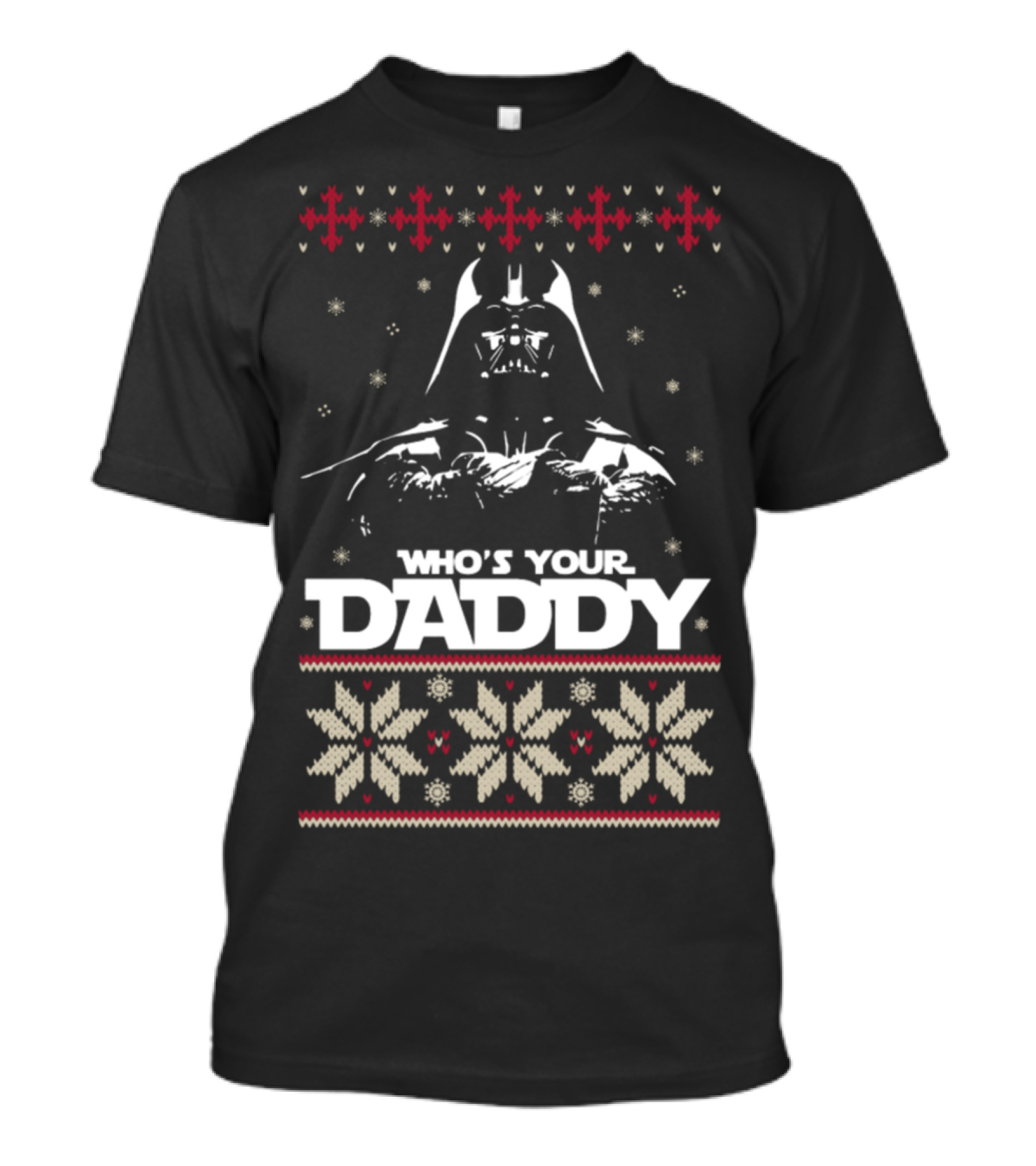 Who's Your Daddy Vader Ugly Christmas T-Shirt