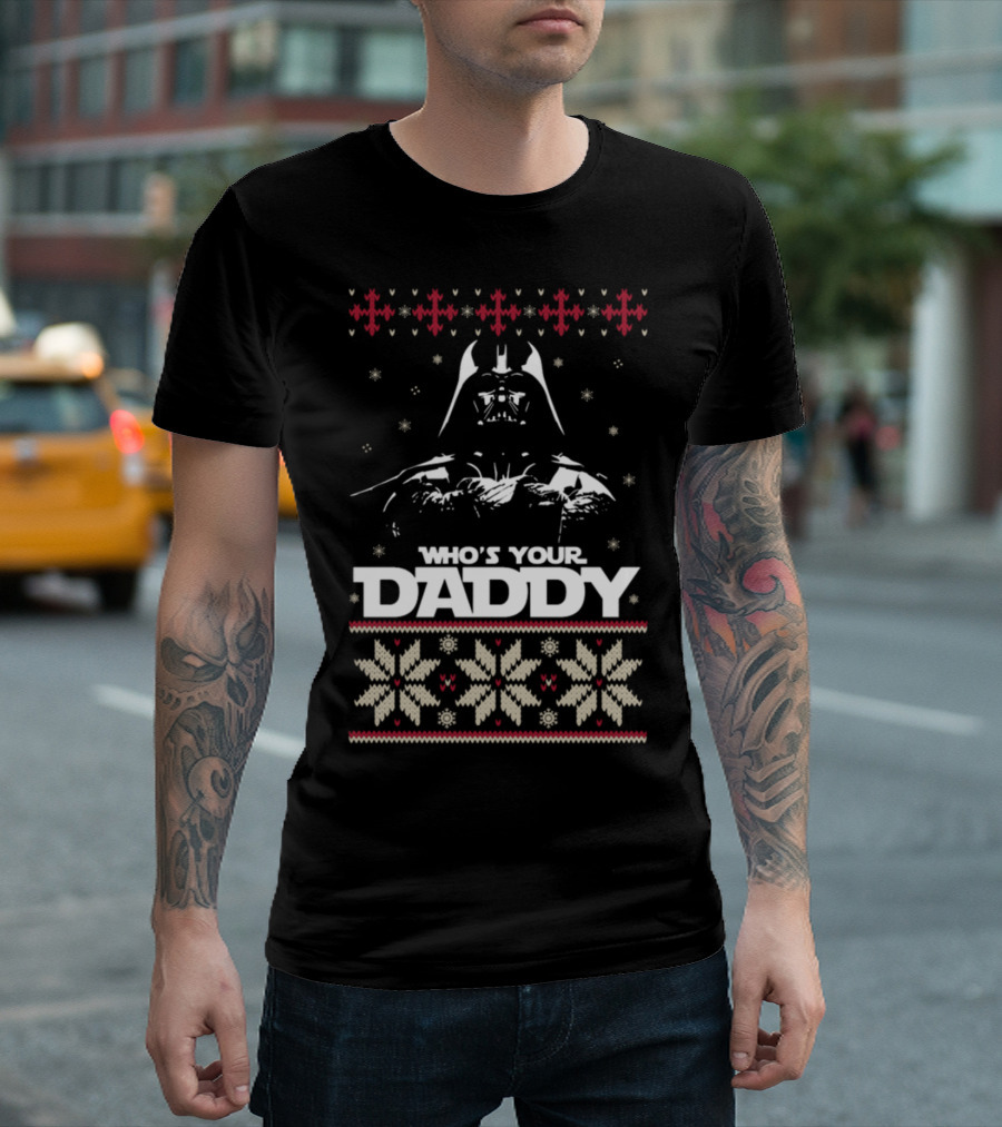Who's Your Daddy Vader Ugly Christmas T-Shirt