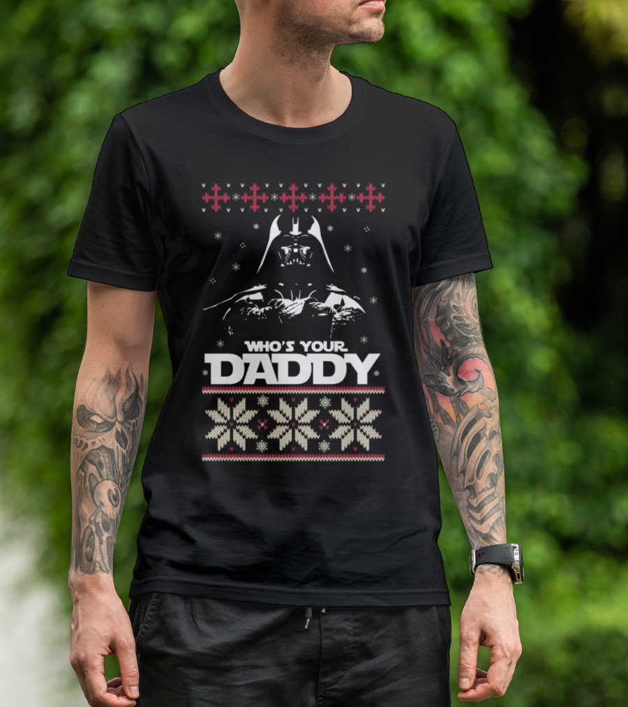 Who's Your Daddy Vader Ugly Christmas T-Shirt