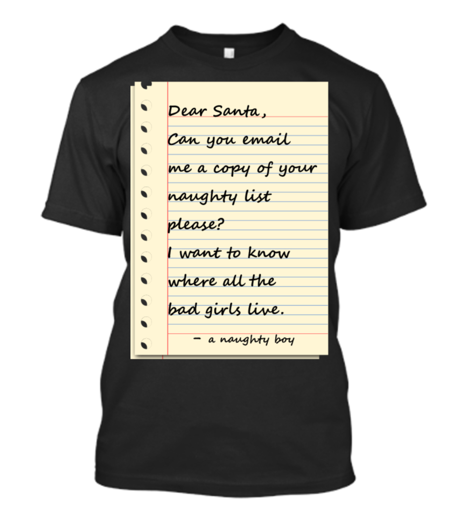 Dear Santa Email Naughty List Bad Girls Naughty Boy T-Shirt