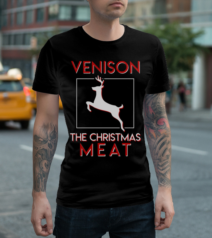 Venison The Christmas Meat Deer Hunter Christmas T-Shirt