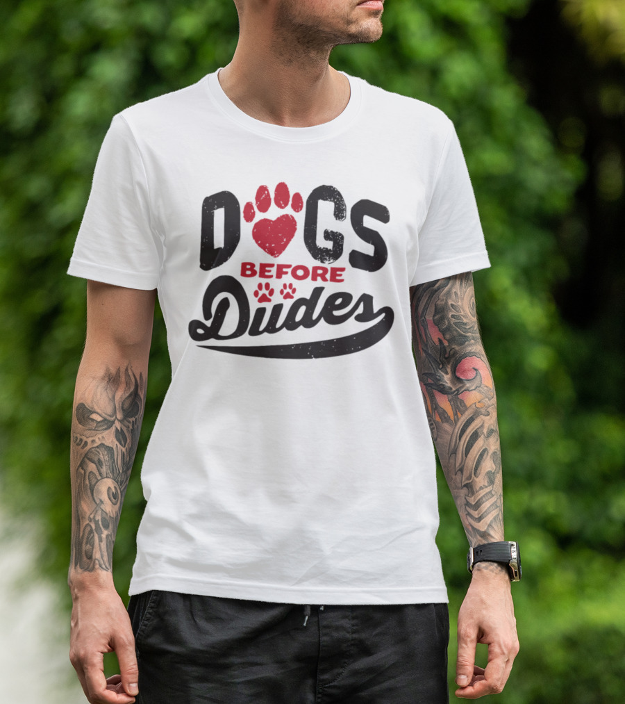 Dogs Heart Paw Print Before Dudes Paw Prints T-Shirt