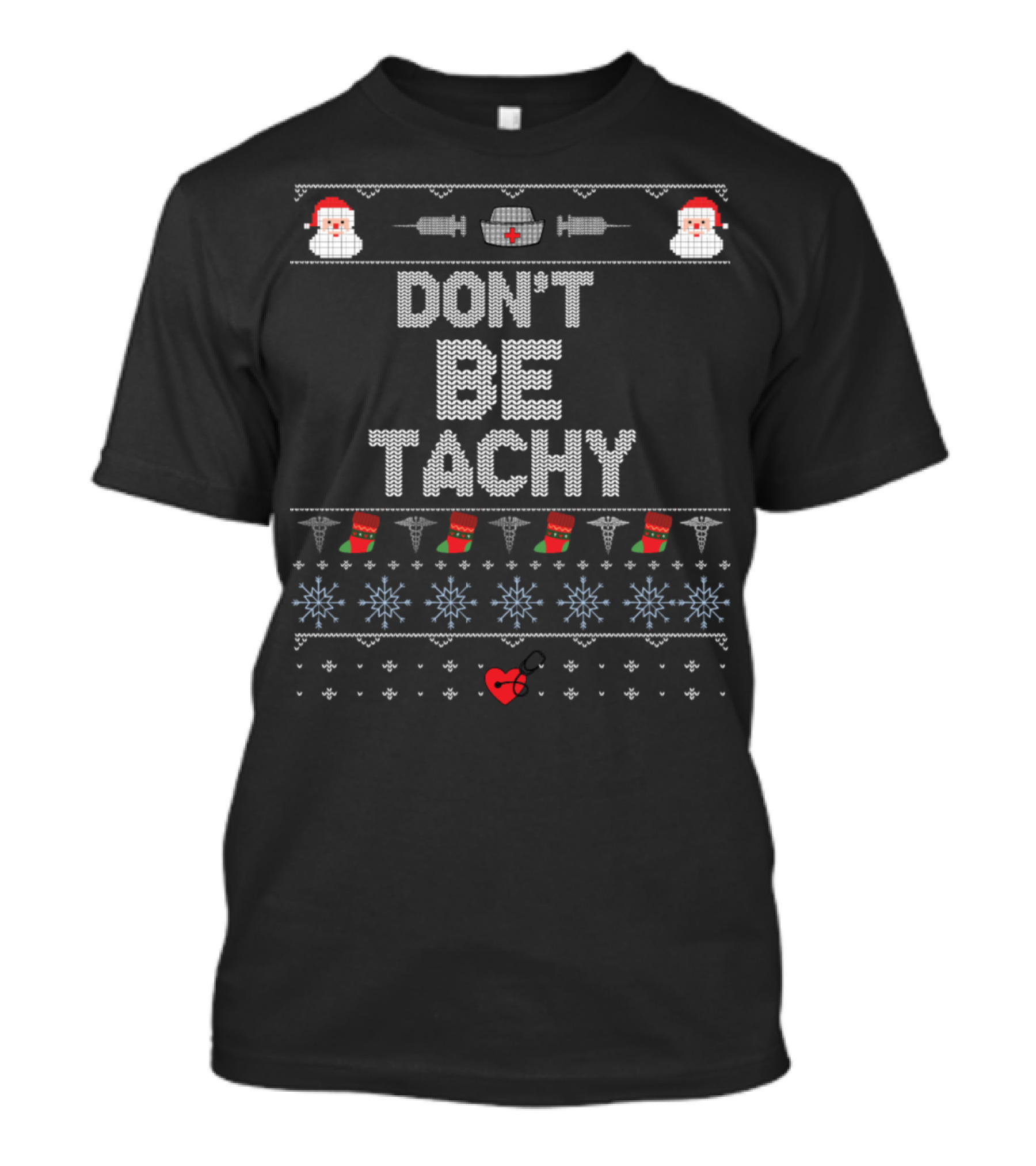 DON'T BE TACHY Christmas Sweater With Heartbeat And Santa T-Shirt