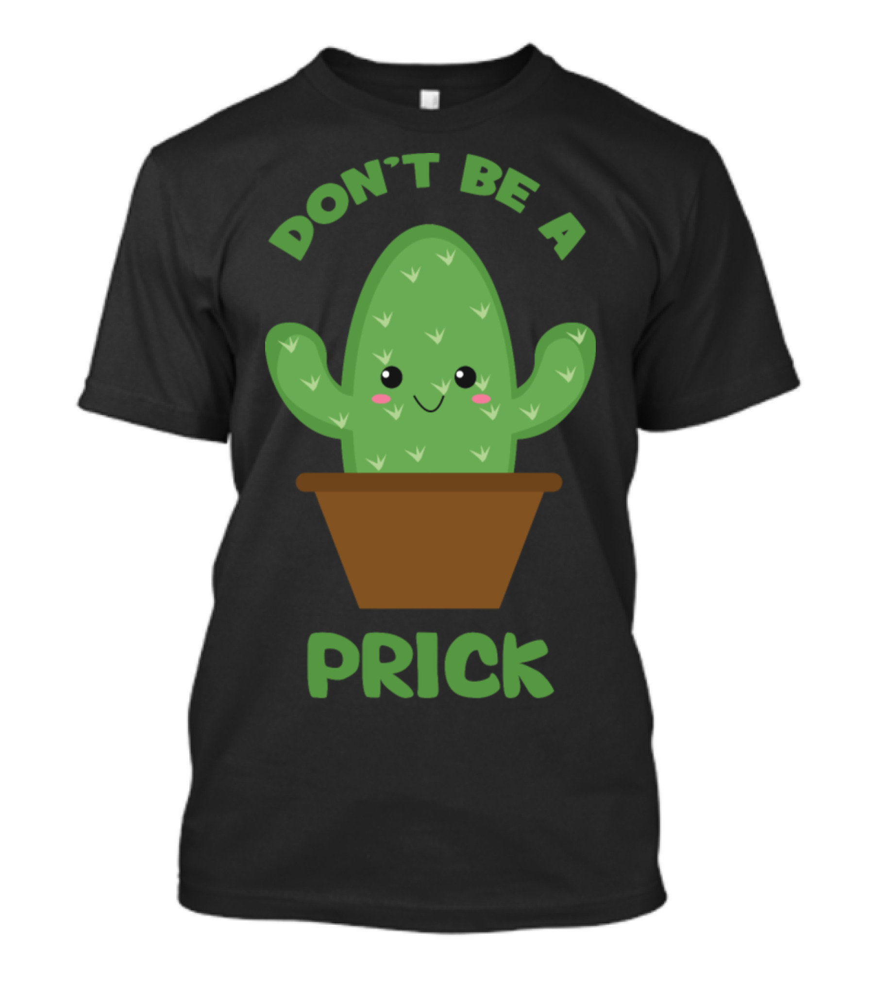 Don't Be A Prick Cute Cactus T-Shirt
