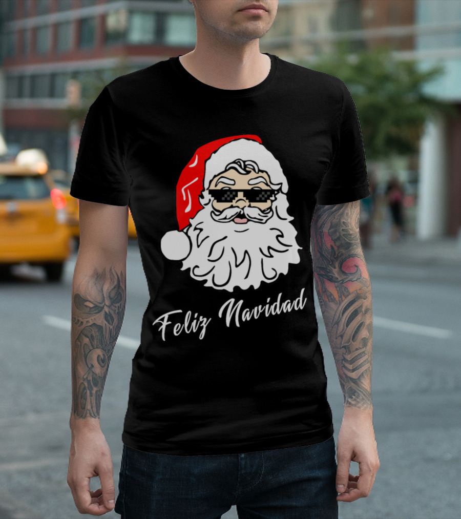 Feliz Navidad Christmas Thug Life Santa with Sunglasses T-Shirt