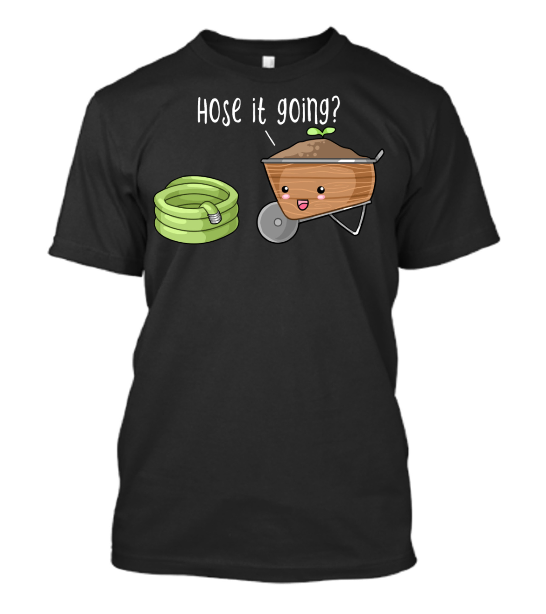 Hose It Going Gardening Humor With Cute Wheelbarrow And Hose Pun T-Shirt