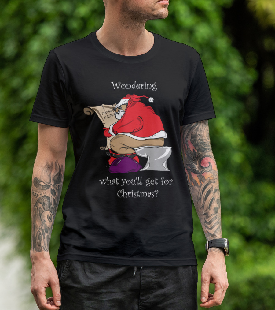 Wondering What You'll Get For Christmas Santa List T-Shirt