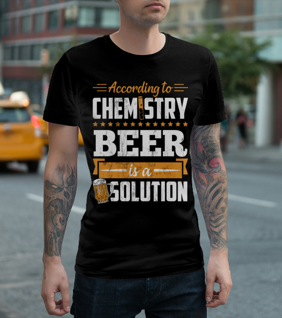 According To Chemistry Beer Is a Solution Chemistry Pint Glass T-Shirt