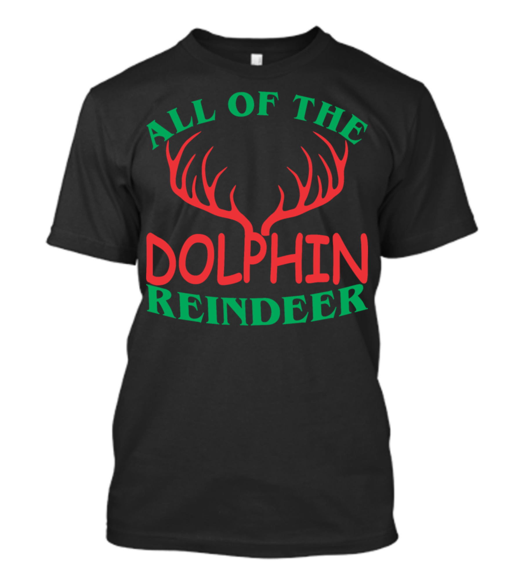 ALL OF THE DOLPHIN REINDEER T-Shirt