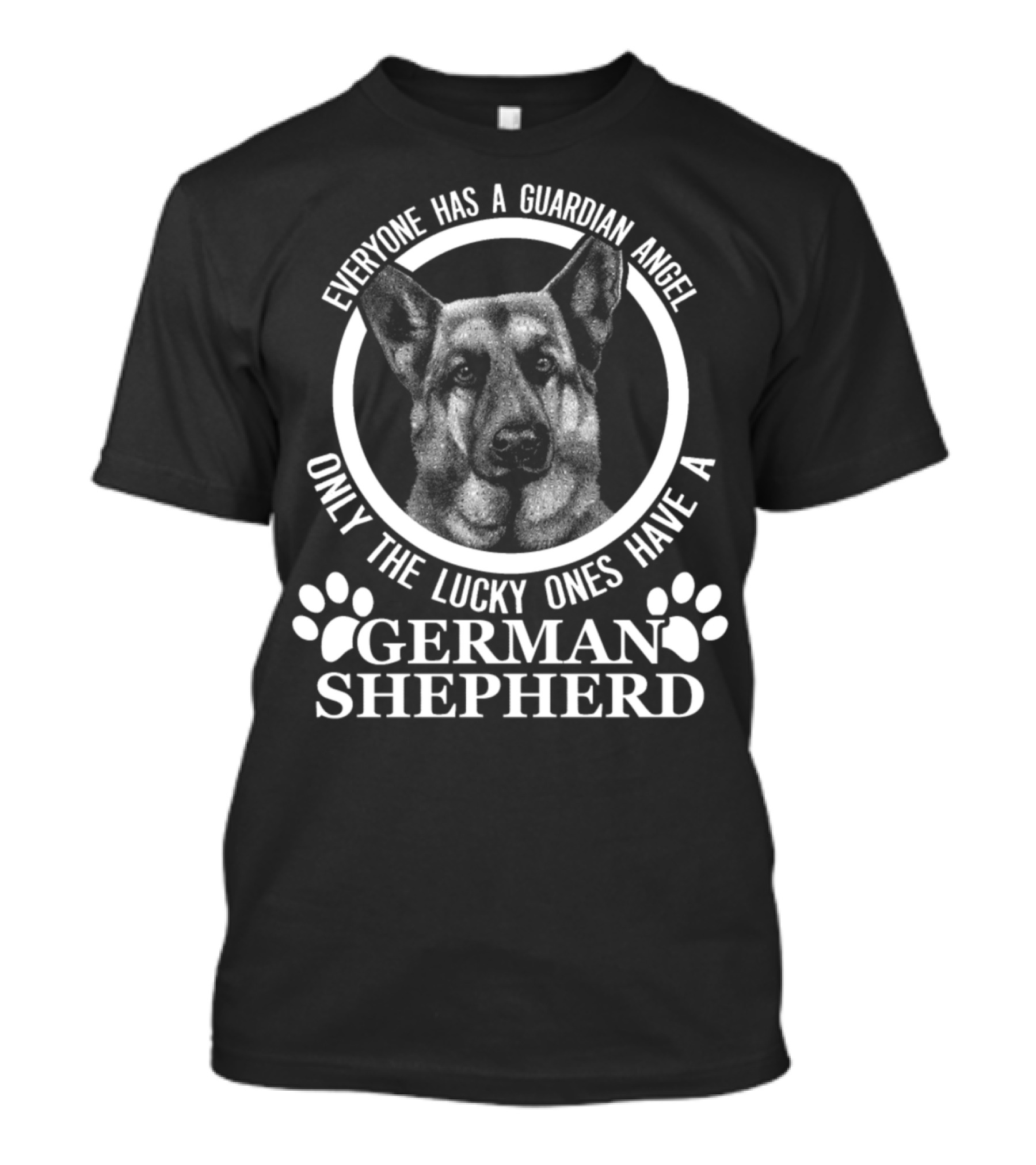 Everyone Has A Guardian Angel Only The Lucky Ones Have A German Shepherd T-Shirt