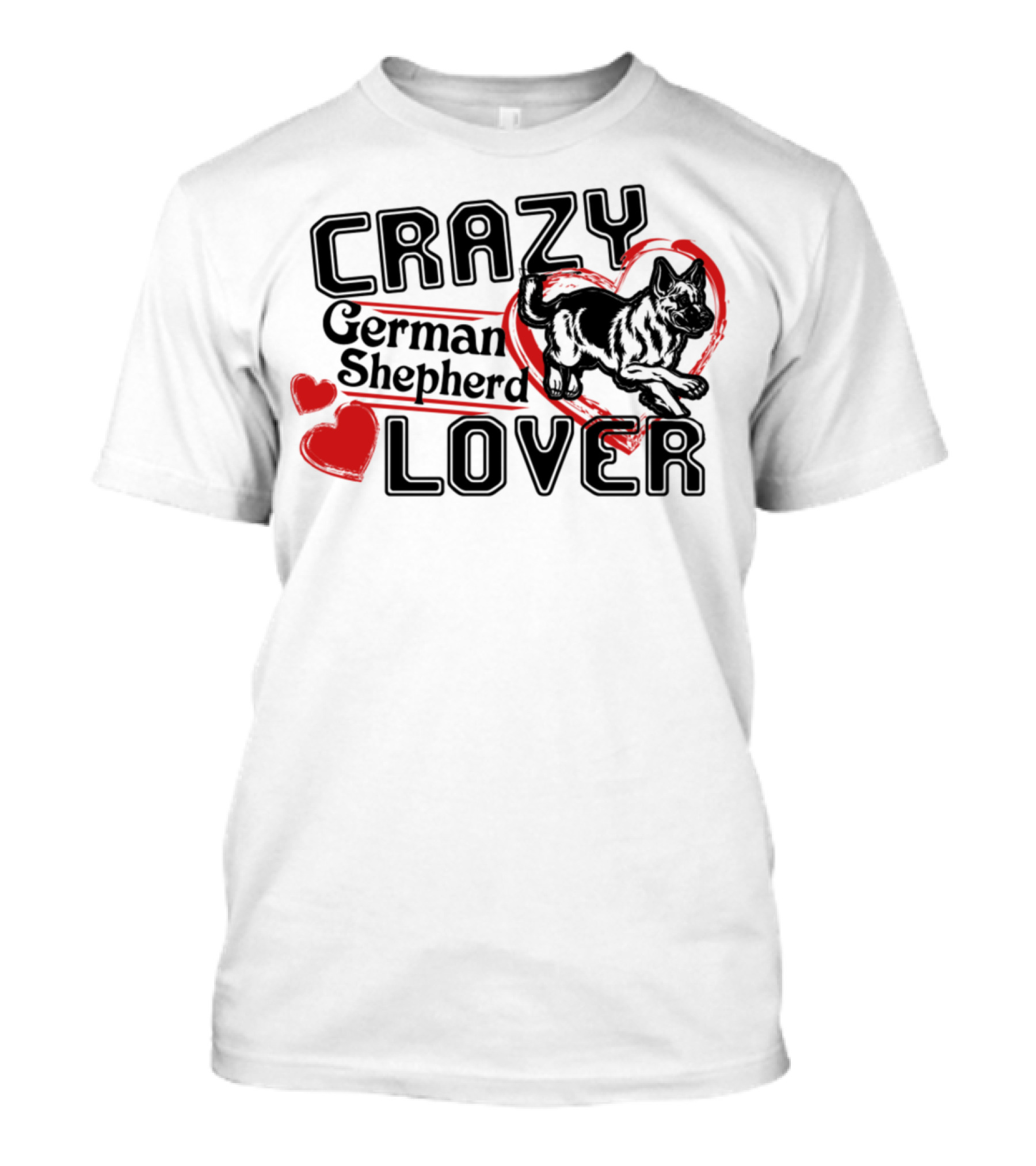 Crazy German Shepherd Lover T-Shirt